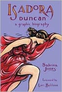 Book cover image of Isadora Duncan: A Graphic Biography by Sabrina Jones
