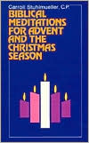Book cover image of Biblical Meditations for Advent and the Christmas Season by Carroll Stuhlmueller