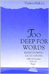 Thelma Hall: Too Deep for Words: Rediscovering Lectio Divina
