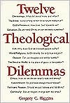 Gregory C. Higgins: Twelve Theological Dilemmas