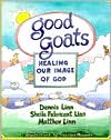 Book cover image of Good Goats: Healing Our Image of God by Dennis Linn