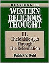 Patrick V. Reid: Readings in Western Religious Thought II: The Middle Ages through the Reformation, Vol. 2
