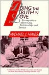 Book cover image of Doing the Truth in Love by Michael J. Himes