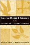 Russell B. Connors: Character, Choices and Community: The Three Faces of Christian Ethics