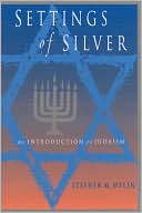Stephen M. Wylen: Settings of Silver: An Introduction to Judaism