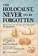 Avery Robert Dulles: The Holocaust, Never to Be Forgotten: Reflections on the Holy See's Document We Remember