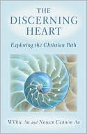 Book cover image of The Discerning Heart: Exploring the Christian Path by Wilkie Au