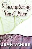 Jean Vanier: Encountering 'the Other'