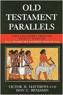 Book cover image of Old Testament Parallels (New Revised and Expanded Third Edition): Laws and Stories from the Ancient near East by Victor Harold Matthews