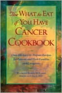 Book cover image of The What to Eat if You Have Cancer Cookbook by Maureen Keane
