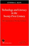 Cynthia L. Selfe: Technology and Literacy in the Twenty-First Century: The Importance of Paying Attention