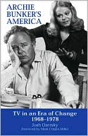 Josh Ozersky: Archie Bunker's America: TV in an Era of Change, 1968-1978