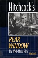 John Fawell: Hitchcock's Rear Window: The Well-Made Film