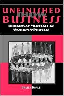 Bruce Kirle: Unfinished Show Business: Broadway Musicals as Works-in-Process