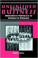 Bruce Kirle: Unfinished Show Business: Broadway Musicals as Works-in-Process