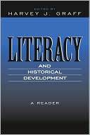 Book cover image of Literacy and Historical Development: A Reader by Harvey J. Graff
