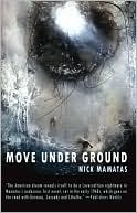 Book cover image of Move Under Ground by Nick Mamatas
