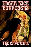 Edgar Rice Burroughs: The Cave Girl