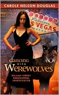 Book cover image of Dancing With Werewolves (Delilah Street Series#1) by Carole Nelson Douglas