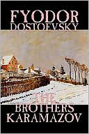 Fyodor Dostoevsky: The Brothers Karamazov