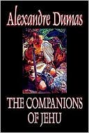 Alexandre Dumas: The Companions of Jehu
