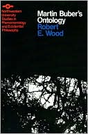 Book cover image of Martin Buber's Ontology: An Analysis of I and Thou by Robert E. Wood