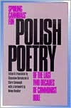 Stanislaw Baranczak: Polish Poetry of the Last Two Decades of Communist Rule: Spoiling Cannibals' Fun