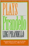 Luigi Pirandello: Pirandello: Plays