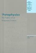 Book cover image of 'Pataphysics: The Poetics of an Imaginary Science by Christian Bok