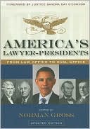 Norman Gross: America's Lawyer-Presidents: From Law Office to Oval Office