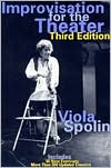 Book cover image of Improvisation for the Theater: A Handbook of Teaching and Directing Techniques, Including a New Appendix by Viola Spolin