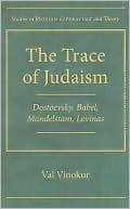 Val Vinokur: Trace of Judaism: Dostoevsky, Babel, Mandelstam, Levinas