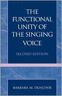 Book cover image of Functional Unity Of The Singing Voice by Barbara M. Doscher
