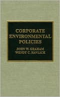 Book cover image of Corporate Environmental Policies by John W. Graham