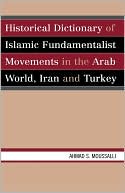 Ahmad Mawsilili: Historical Dictionary Of Islamic Fundamentalist Movements In The Arab World