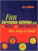 Book cover image of Fun Curriculum Activities (K-6) For Teachers And Media Specialists by Sue Stidham