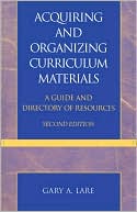 Book cover image of Acquiring And Organizing Curriculum Materials by Gary Lare