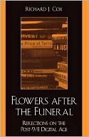 Richard J. Cox: Flowers After The Funeral