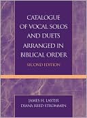 James H. Laster: Catalogue of Vocal Solos and Duets Arranged in Biblical Order