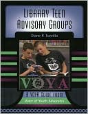 Diane P. Tuccillo: Library Teen Advisory Groups (Voya Guides Series)