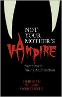 Deborah Wilson Overstreet: Not Your Mother's Vampire