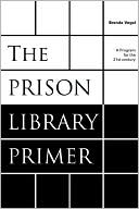 Book cover image of The Prison Library Primer: A Program for the 21st Century by Brenda Vogel