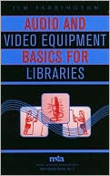 Book cover image of Audio and Video Equipment Basics for Libraries by Jim Farrington