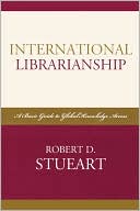 Book cover image of International Librarianship by Robert D. Stueart
