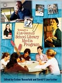 Book cover image of Toward A 21st-Century School Library Media Program by Esther Rosenfeld