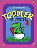 Dianne Briggs: Toddler Storytimes II