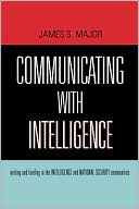 Book cover image of Communicating With Intelligence by James S. Major