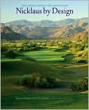 Jack Nicklaus: Nicklaus by Design: Golf Course Strategy and Architecture