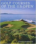 David Barrett: Golf Courses of the U. S. Open
