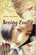 Book cover image of Seeing Emily by Joyce Lee Wong